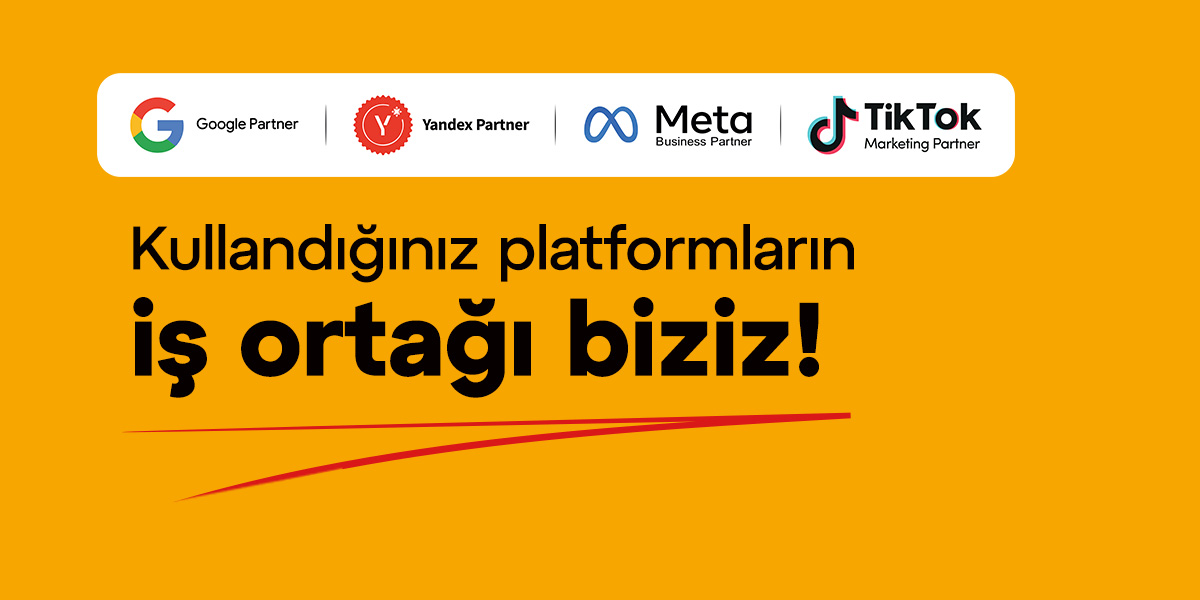 Kullandığınız platformların iş ortağı biziz